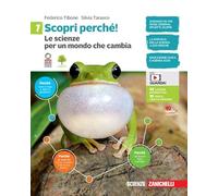 Scopri perché! Le scienze per un mondo che cambia. Per la Scuola media. Con e-book (Vol. 1)