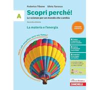 Scopri perché! Le scienze per un mondo che cambia. Per la Scuola media. La materia e l'energia-La vita e l'ambiente-Il nostro corpo-L'astronave Terra (Vol. A-B-C-D)