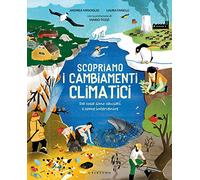 Scopriamo i cambiamenti climatici. Ediz. a colori