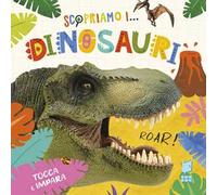 Scopriamo i dinosauri. Ediz. a colori