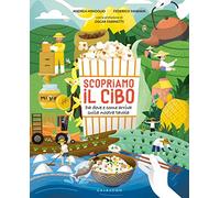 Scopriamo il cibo. Da dove e come arriva sulla nostra tavola
