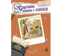 Scopriamo insieme il Vangelo. Ediz. illustrata