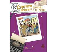 Scopriamo insieme la Quaresima e la Pasqua