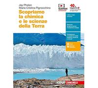 Scopriamo la chimica e le scienze della Terra. Per le Scuole superiori. Con e-book. Con espansione online