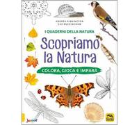 Scopriamo la natura. Colora, gioca e impara