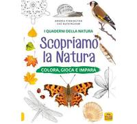 Scopriamo la natura. Colora, gioca e impara. Ediz. a colori