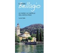 Scoprire Bellagio. Le chiese e le cappelle dell'antica pieve - 20