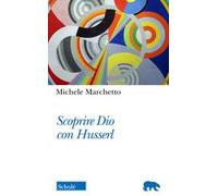 Scoprire Dio con Husserl