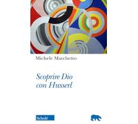 Scoprire Dio con Husserl