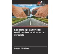Scoprire gli autori dei reati contro la sicurezza stradale