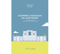 Scoprire il paesaggio del quotidiano. Un progetto di educazione al patrimonio culturale nella periferia urbana