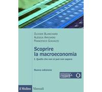 Scoprire la macroeconomia. Vol. 1: Quello che non si può non sapere