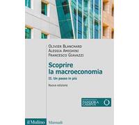 Scoprire la macroeconomia. Nuova ediz.. Vol. 2: Un passo in più