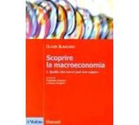 Scoprire la macroeconomia. Quello che non si può non sapere (Vol. 1)