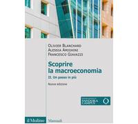Scoprire la macroeconomia. Vol. 2: Un passo in più - 2025 - Il Mu