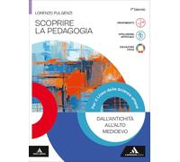 Scoprire la pedagogia. Dall'antichità all'Alto Medioevo. Per le Scuole superiori. Con e-book. Con espansione online