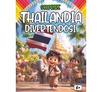 Scoprire la Thailandia divertendosi: Un viaggio educativo e colorato alla scoperta della storia, della cultura e delle meraviglie della Thailandia