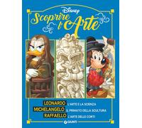 Scoprire l'arte. Leonardo. Michelangelo. Raffaello - 2025 - Disne