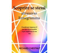 Scoprire Sé Stessi e gli Altri Attraverso L’ennegramma Un Modo per Imparare il T