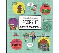 Scoprite com'è fatto...