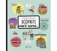 Scoprite com'è fatto.... Ediz. a colori