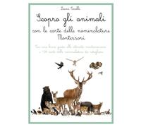 Scopro gli animali: con le carte delle nomenclature Montessori