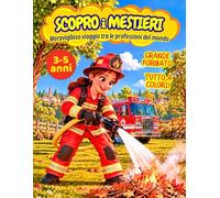 SCOPRO I MESTIERI: Meraviglioso viaggio tra le professioni del mondo. 3-5 anni.