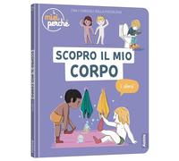 Scopro il mio corpo. I miei perché. Ediz. a colori