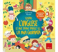 Scopro l’inglese: le mie prime parole su... la mia giornata. Ascolta, cerca e trova
