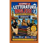 Scopro la letteratura inglese 2: Dal Seicento al Romanticismo