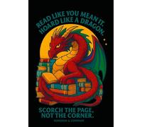Scorch & Scribe™ Reading Journal: Read Like You Mean It. Hoard Like a Dragon.