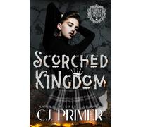 Scorched Kingdom: A Dark Why Choose Bully Romance (Kings of Corvus College Book Two): 2