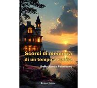 Scorci di memoria di un tempo a venire
