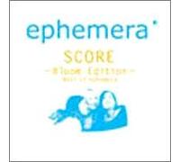 Score〜bloom Edition〜 Best of ephemera