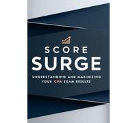 Score Surge: Understanding and Maximizing Your CPA Exam Results