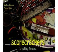 Scorecrakers - Eating Flowers