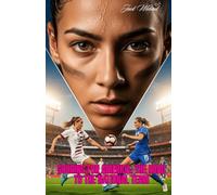 Scoring for America: The Road to the National Team: A True Story of Grit, Goals, and the Girl Who Dared to Dream