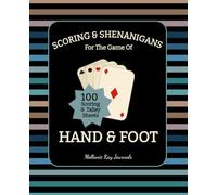 Scoring & Shenanigans For the Game of HAND & FOOT: Score Sheets and Memory Keeper All In One | Rules Included