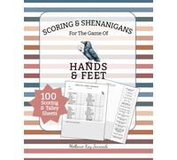 Scoring & Shenanigans For the Game of Hands & Feet: AKA: Hand & Foot | Scorebook and Memory Keeper with Rules
