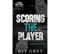 Scoring the Player: Chasing Rings: MM Basketball Romance Book 2
