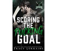 Scoring the Pucking Goal: A Grumpy Sunshine Hockey Romance