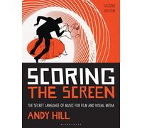 Scoring the Screen: The Secret Language of Music for Film and Visual Media