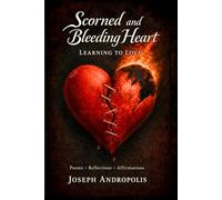 Scorned and Bleeding Heart: Learning to Love
