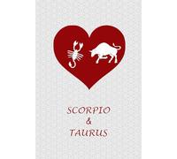 Scorpio and Taurus Love: Zodiac Journal Notebook for Scorpio and Taurus Couples. Gift for Horoscope Lovers.