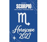 Scorpio Horoscope 2027: Mini Zodiac Prediction 2027
