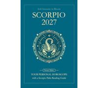Scorpio Horoscope 2027: Yearly Astrology Predictions with Key Date Horoscopes and a Scorpio Palm Reading Guide