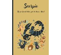 Scorpio: If you found this, put it down. Now!