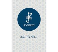 Scorpio Zodiac Architect: Scorpio Horoscope Journal Notebook for Architects. Cool gift for Architects.