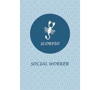 Scorpio Zodiac Social Worker: Scorpio Horoscope Journal Notebook. Cute gift for Social Workers.