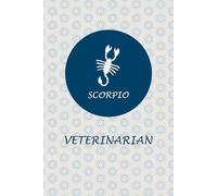 Scorpio Zodiac Veterinarian: Scorpio Horoscope Journal Notebook. Nice Gift for Veterinarians.